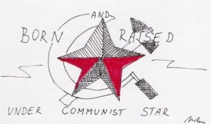 Born and raised under communist star